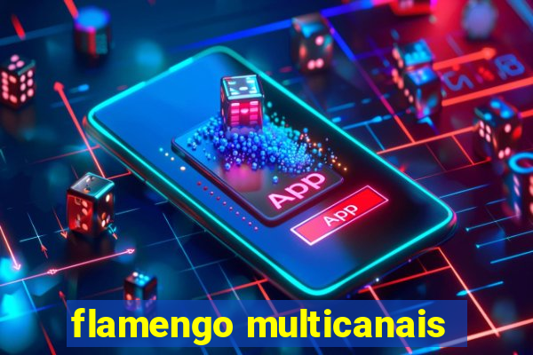 flamengo multicanais